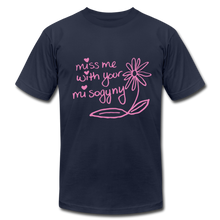 Load image into Gallery viewer, Miss Me With Your Misogyny T-Shirt - navy