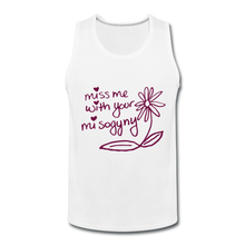 Load image into Gallery viewer, Miss Me With Your Misogyny Men's Tank (click to see all colors!) - white