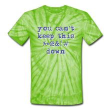 Load image into Gallery viewer, "You Can't Keep This %*@&!# Down" Unisex Tie-Dye T-Shirt - spider lime green