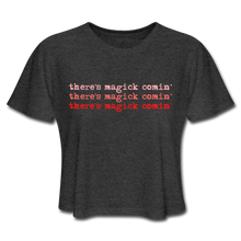 Load image into Gallery viewer, Magick Comin Crop T-Shirt - deep heather