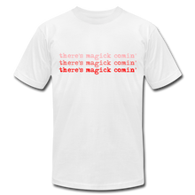 Load image into Gallery viewer, Magick Comin' Unisex Jersey T-Shirt - white