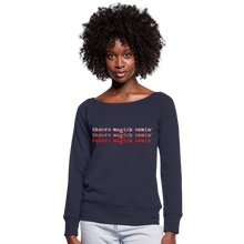 Load image into Gallery viewer, Magick Comin Women's Wideneck Sweatshirt (click to see all colors!) - melange navy
