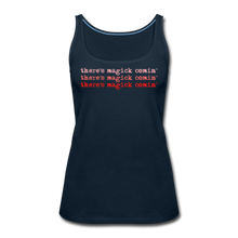 Load image into Gallery viewer, Magick Comin' Women’s Premium Tank Top - deep navy