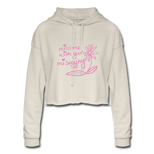 Miss Me With Your Misogyny Cropped Hoodie - dust