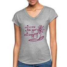 Load image into Gallery viewer, Miss Me With Your Misogyny V-Neck Women&#39;s Tee - Burgundy Lettering - heather gray