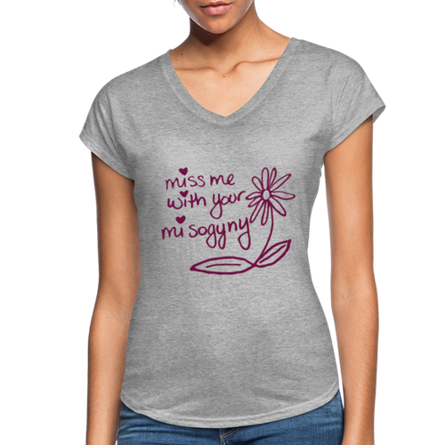 Miss Me With Your Misogyny V-Neck Women's Tee - Burgundy Lettering - heather gray