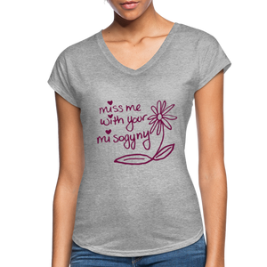 Miss Me With Your Misogyny V-Neck Women's Tee - Burgundy Lettering - heather gray