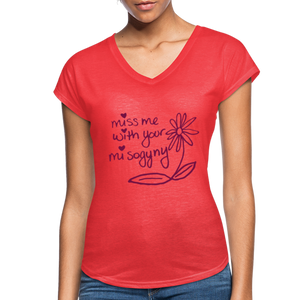 Miss Me With Your Misogyny V-Neck Women's Tee - Burgundy Lettering - heather red