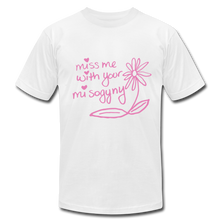 Load image into Gallery viewer, Miss Me With Your Misogyny T-Shirt - white