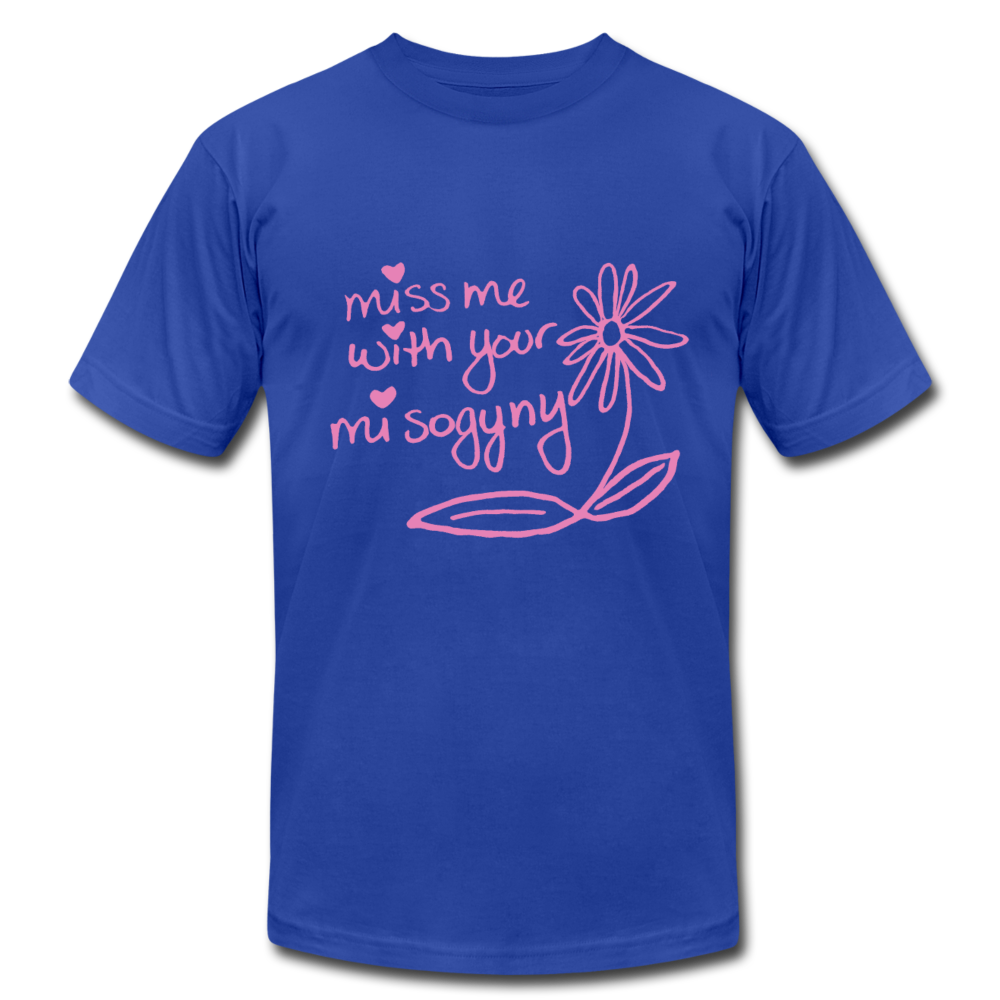 Miss Me With Your Misogyny T-Shirt - royal blue