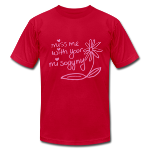 Miss Me With Your Misogyny T-Shirt - red
