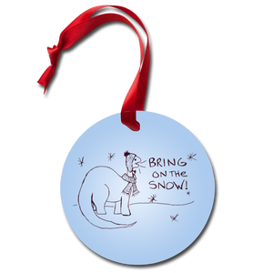 Bring on the Snow Holiday Ornament - white