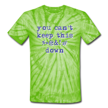 Load image into Gallery viewer, &quot;You Can&#39;t Keep This %*@&amp;!# Down&quot; Unisex Tie-Dye T-Shirt - spider lime green
