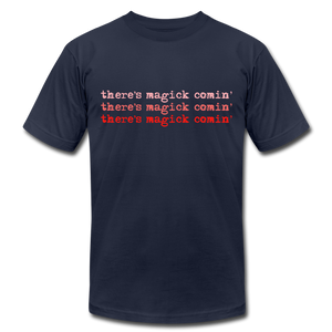 Magick Comin' Unisex Jersey T-Shirt - navy