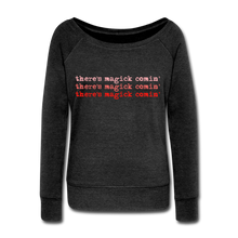 Load image into Gallery viewer, Magick Comin Women&#39;s Wideneck Sweatshirt (click to see all colors!) - heather black